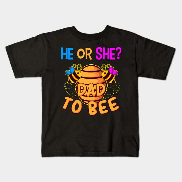 He Or She Dad To Bee Kids Gift Kids T-Shirt by Delightful Designs